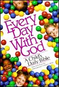 Every Day With God A Childs Daily Bible