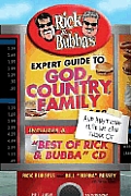 Rick & Bubbas Expert Guide to God Country Family & Anything Else We Can Think of With CD