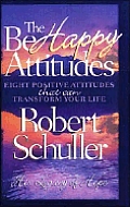 Be Happy Attitudes 8 Positive Attitudes