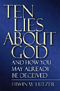 Ten Lies About God & How You Might Alrea