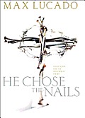 He Chose The Nails What God Did To Win Your Heart