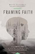 Framing Faith From Camera to Pen an Award Winning Photojournalist Captures God in a Hurried World