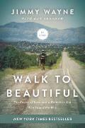 Walk to Beautiful The Power of Love & a Homeless Kid Who Found the Way