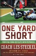 One Yard Short: Turning Your Defeats Into Victories