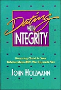 Dating With Integrity Honoring Christ In