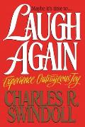 Laugh Again Experience Outrageous Joy