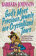 God's Most Precious Jewels Are Crystallized Tears