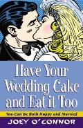 Have Your Wedding Cake & Eat It Too You