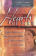 Hearts Of Fire Eight Women In The Underground Church & Their Stories of Costly Faith