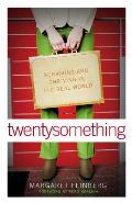 Twentysomething: Surviving and Thriving in the Real World