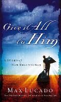 Give It All to Him Softcover