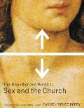 The Unauthorized Guide to Sex and Church