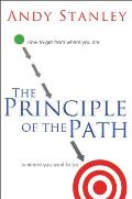 Principle Of The Path How To Get From Where You Are To Where You Want To Be