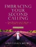 Embracing Your Second Calling: Find Passion and Purpose for the Rest of Your Life: A Woman's Guide