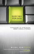 Surfing for God Discovering the Divine Desire Beneath Sexual Struggle