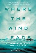 Where the Wind Leads A Refugee Familys Miraculous Story of Loss Rescue & Redemption
