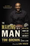 Making of a Man How Men & Boys Honor God & Live with Integrity