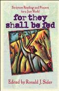 For They Shall Be Fed: Scripture Readings and Prayers for a Just World