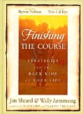 Finishing The Course Strategies For The Back Nine of Your Life