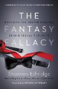 Fantasy Fallacy Exposing the Deeper Meaning Behind Sexual Thoughts