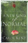 A New Kind of Normal: Hope-Filled Choices When Life Turns Upside Down