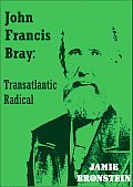 John Francis Bray Transatlantic Radical