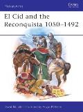 El Cid and the Reconquista 1050 1492