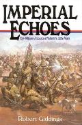 Imperial Echoes An Eyewitness Account of Victorias Little Wars