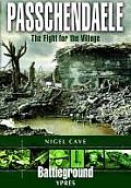 Ypres Passchendaele The Fight For The Vi