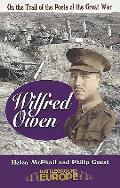 Wilfred Owen On the Trail of the Poets of the Great War