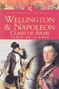 Wellington & Napoleon Clash Of Arms