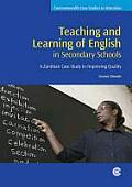 Teaching and Learning of English in Secondary Schools: A Zambian Case Study in Improving Quality