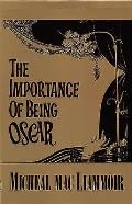 The Importance of Being Oscar: An Entertainment on the Life & Works of Oscar Wilde