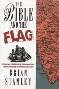 The Bible and the Flag: Protestant Mission and British Imperialism in the 19th and 20th Centuries