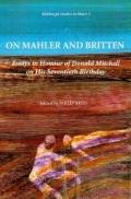 On Mahler and Britten: Essays in Honour of Donald Mitchell on His Seventieth Birthday