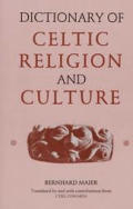 Dictionary Of Celtic Religion & Culture