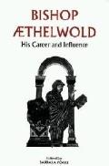 Bishop Aethelwold: His Career and Influence