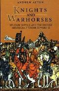 Knights & Warhorses Military Service & the English Aristocracy Under Edward III