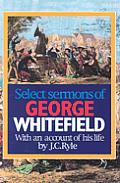 Select Sermons of George Whitefield