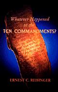 Whatever Happened to the Ten Commandments