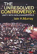 Unresolved Controversy: Unity with Non-Evangelicals