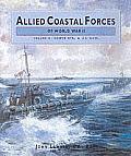Allied Coastal Forces of WWII Volume 2 Vosper MTB & US Elco Designs