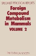Foreign Compound Metabolism in Mammals: Volume 2