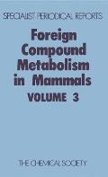 Foreign Compound Metabolism in Mammals: Volume 3