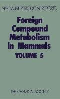 Foreign Compound Metabolism in Mammals: Volume 5