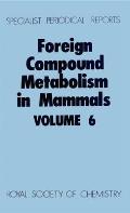 Foreign Compound Metabolism in Mammals: Volume 6