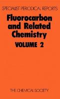 Fluorocarbon and Related Chemistry: Volume 2