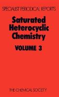 Saturated Heterocyclic Chemistry: Volume 3