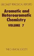 Aromatic and Heteroaromatic Chemistry: Volume 7