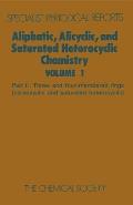 Aliphatic, Alicyclic and Saturated Heterocyclic Chemistry: Part II